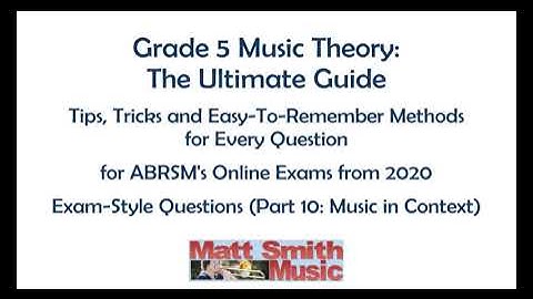Grade 5 Music Theory: The Ultimate Guide – Exam-Style Questions (Part 10: Music in Context)