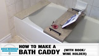 How To Make A Bath Caddy With Book &amp; Wine Holder