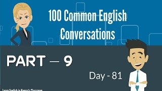 100 Common English Conversations - (PART - 09) -  Day  81 - 90