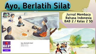AYO BERLATIH SILAT | Jurnal Membaca Bahasa Indonesia Kelas 2 SD BAB 2 Kurikulum Merdeka