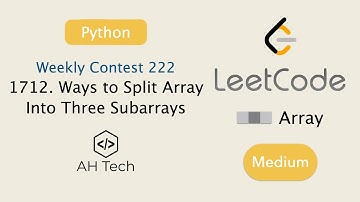 LeetCode 1712. Ways to Split Array Into Three Subarrays | Visualization | Python