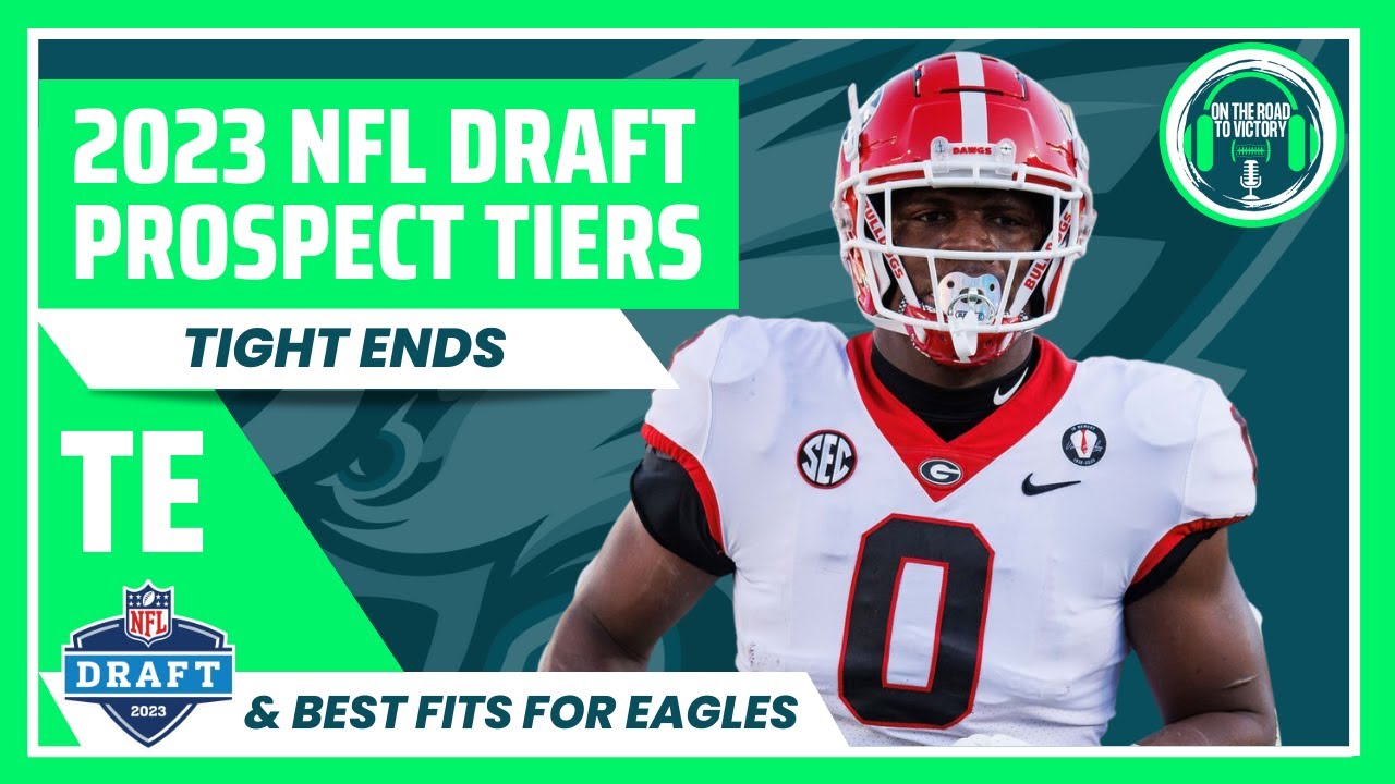 Top TE Draft Prospects 2023 Tiers/Rankings Eagles Tight Ends Top