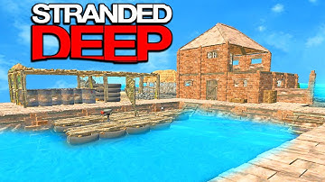 Stranded Deep - Building THE BIGGEST BASE!! Stranded Deep Base Building! Stranded Deep Gameplay