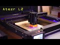 Testing New Generation ATEZR L2 | 36Watts Diode Laser Engraver