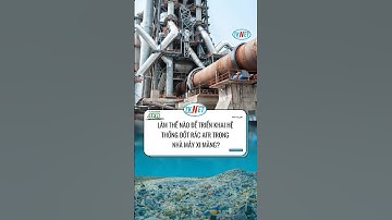 Cách Triển Khai Hệ Thống Đốt Rác Trong Nhà Máy Xi Măng | TKNET | #shorts #tknet
