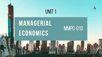 MMPC 010 - Managerial Economics Unit 1 (Exam oriented)