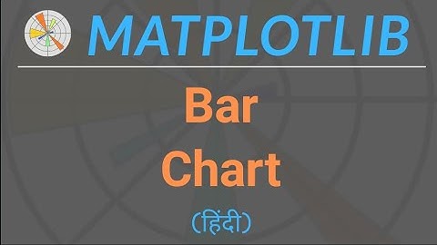 Matplotlib Python Tutorial in Hindi | Bar Chart | Bar Graph | #05