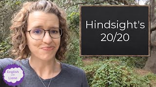 Idiom - Hindsight's 20/20 or Hindsight is 20/20