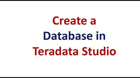 How to Create Database in Teradata Studio 2021