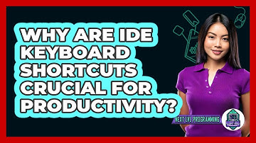 Why Are IDE Keyboard Shortcuts Crucial For Productivity? - Next LVL Programming