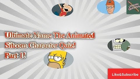 Can You Name the Animated Sitcom Character Quiz! Part 1!