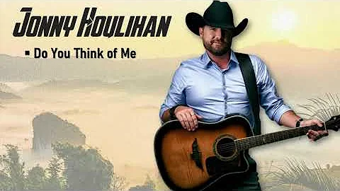 Jonny Houlihan Greatest Hits - Best of Jonny Houlihan Country Song Play List