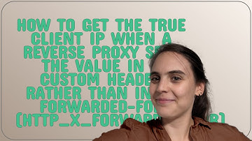 Drupal: How to get the true client IP when a reverse proxy sets the value in a custom header rath...