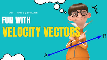 Fun with Velocity Vectors