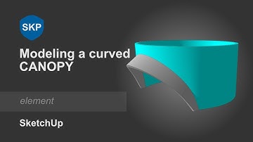 Modeling a curved canopy in SketchUp