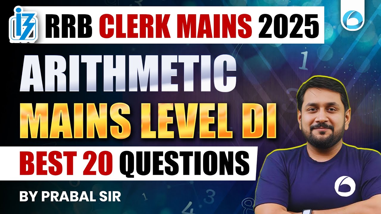 RRB Clerk Mains Arithmetic DI 2025 | Best 20 Mains Level Questions ...