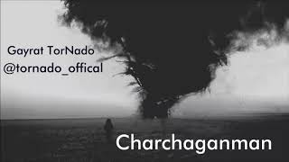 Charchaganman Gayrat TorNado new primera ( music v...