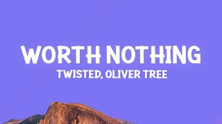 TWISTED, Oliver Tree - WORTH NOTHING (Lyrics)  | 1 Hour Best Songs Lyrics ♪