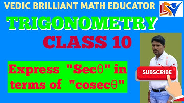 CLASS 10  / TRIGONOMETRY /Express  secθ in terms of cosecθ / BOARD EXAM REVISION