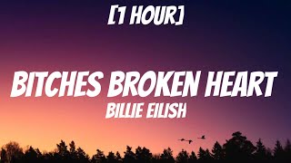 Billie Eilish - bitches broken hearts (1Hour\/Lyrics) \\
