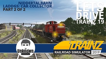 Niddertalbahn :  Laddgs car Collector P2 of 2 : Lets Drive Trainz Railroad Simulator 2019