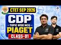 CTET SEP 2026 CDP Topic Wise MCQ | Piaget Theory MCQs Class-01 | CTET CDP Classes by Adhyayan Mantra