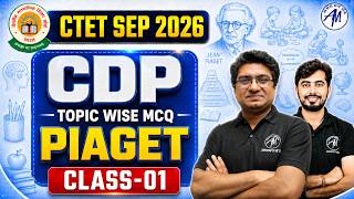 CTET SEP 2026 CDP Topic Wise MCQ | Piaget Theory MCQs Class-01 | CTET CDP Classes by Adhyayan Mantra