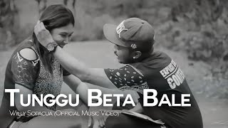 Tunggu beta bale - Willy Sopacua (Official Music Video)