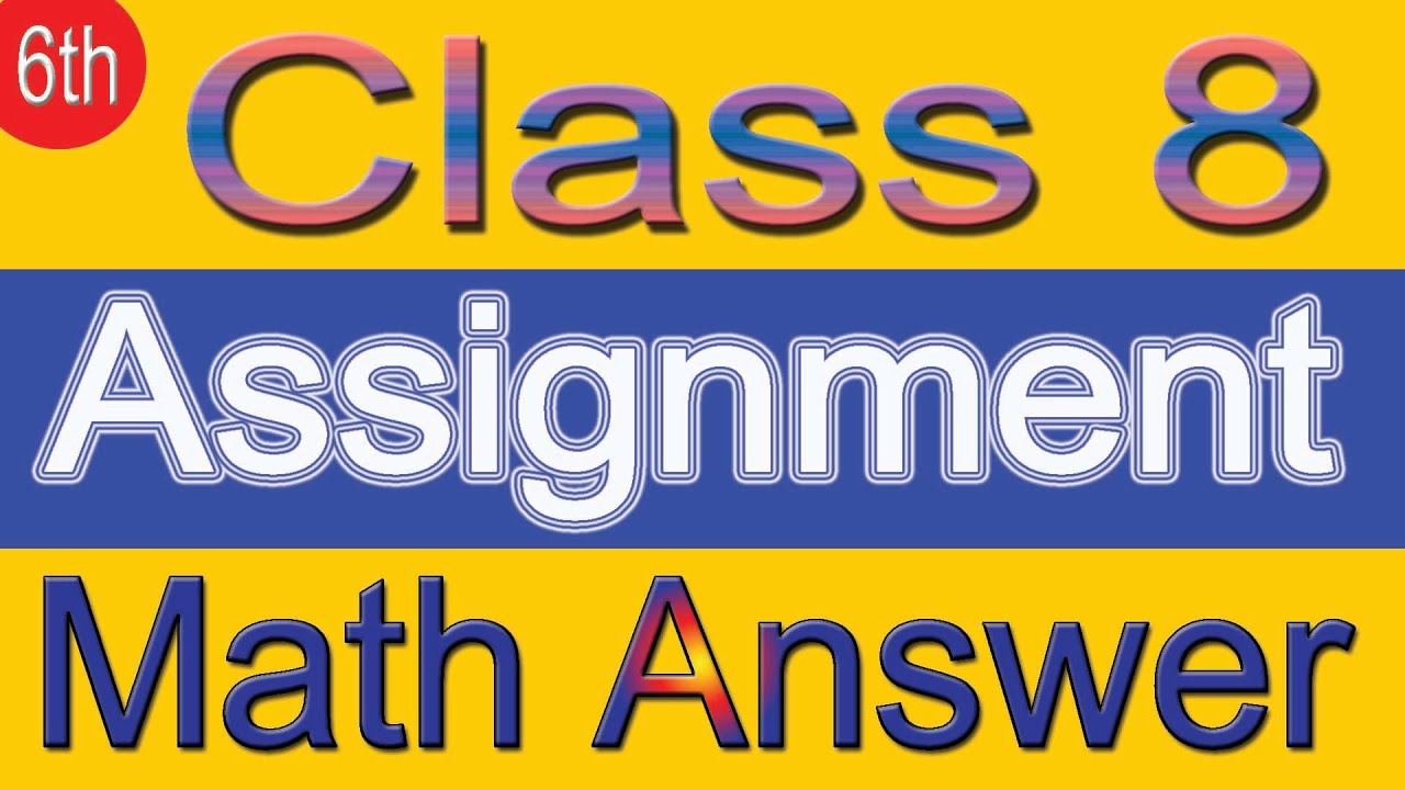 class 8 assignment math