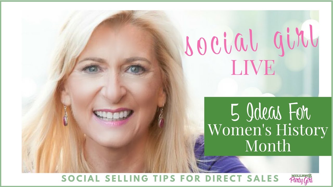 Women's History Month Ideas For Direct Sellers: Social Girl LIVE - Episode 21