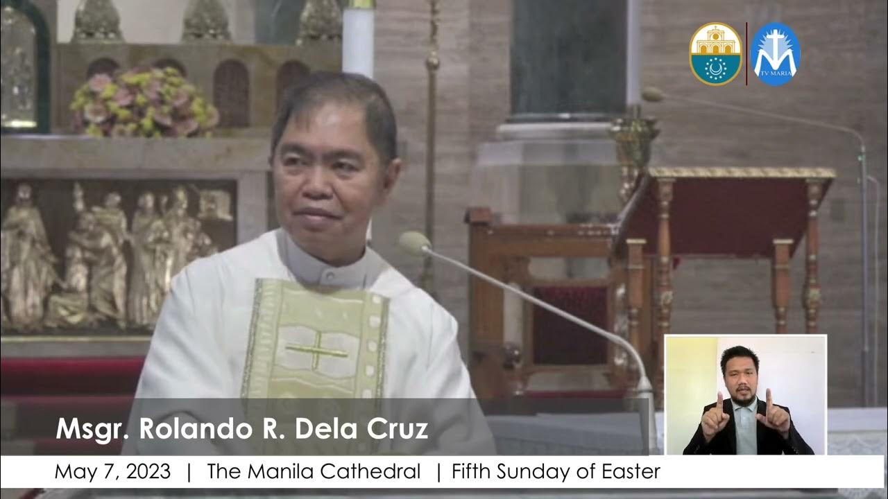 Homily May 7, 2023 Msgr. Rolando Dela Cruz YouTube