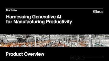 C3 Generative AI Overview: Harnessing AI for Manufacturing Productivity