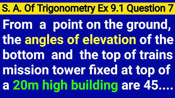From A Point On The Ground The Angles Of Elevation Of The Bottom And The Top Of A Transmission Tower