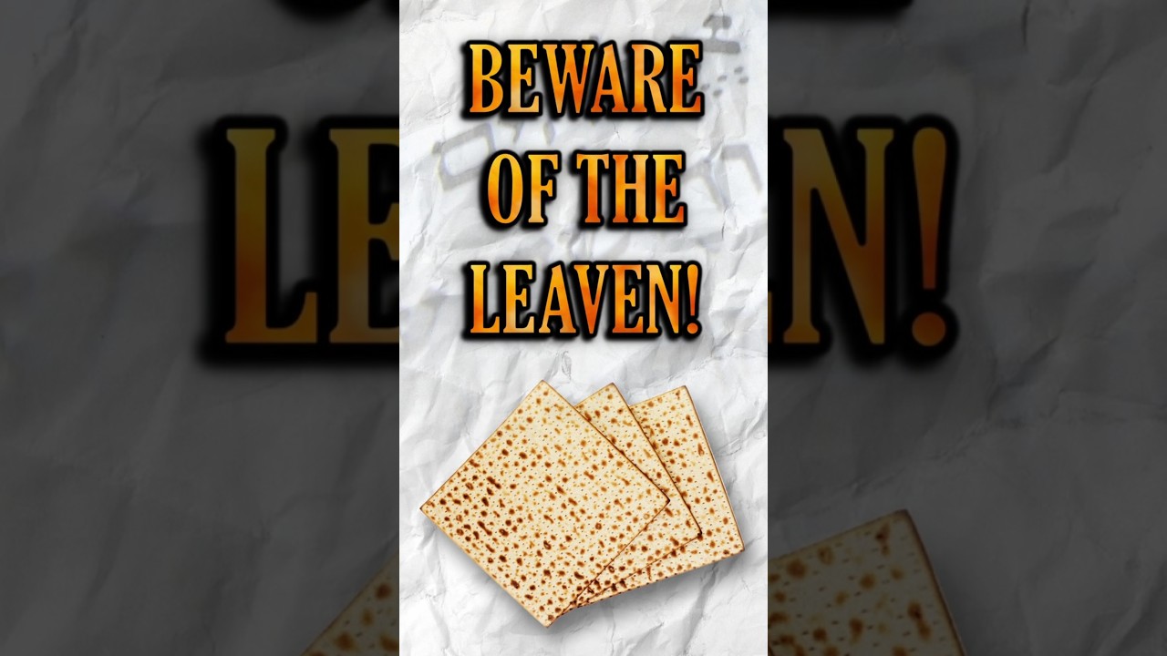Beware of the Leaven!
