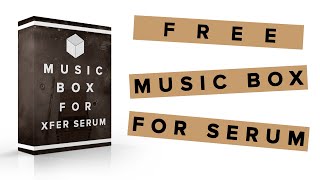 MUSIC BOX FOR SERUM (FREE DOWNLOAD) screenshot 5
