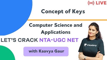 Concept of Keys | Computer Science and Applications |  Kaavya Gaur