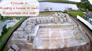 episode 3 building a house in southwest florida foundation, stem wall and slab.