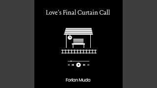 Love's Final Curtain Call