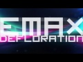 Emax // Defloration