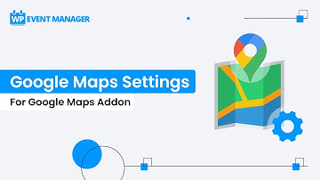 Google Maps Settings For Google Maps Addon