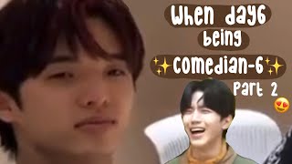 when DAY6 being ✨comedian-6✨ [PART 2]