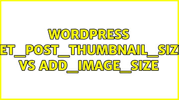 Wordpress: set_post_thumbnail_size vs add_image_size (2 Solutions!!)
