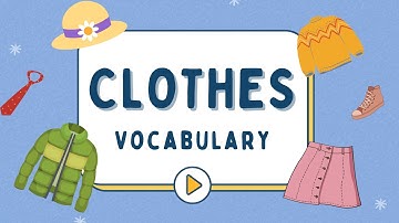 Từ vựng Tiếng Anh chủ đề QUẦN ÁO cực hữu ích / Clothes Vocabulary