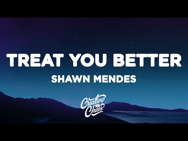 Shawn Mendes - Treat You Better (Lyrics)