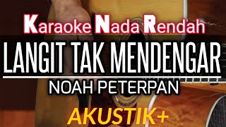 Langit Tak Mendengar  Noah Peterpan Karaoke Akustik Nada Rendah