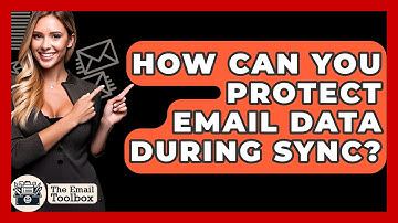 How Can You Protect Email Data During Sync? - TheEmailToolbox.com