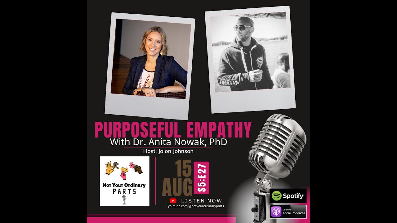 S5 Episode 27: Purposeful Empathy with Dr. Anita Nowak, PhD