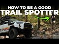 How To Be A Trail Spotter | Off-Roading Basics