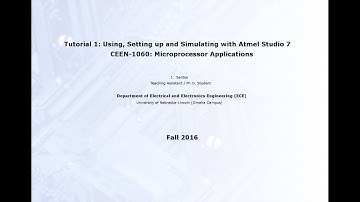 Lecture 1: Using, Setting Up and Simulating w/ Atmel Studio 7