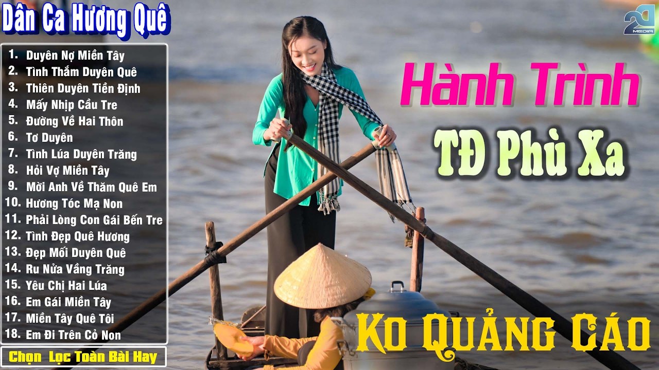 Nhạc Trữ Tình Dân Ca Quê Hương Miền Tây Hay ➤ Dân Ca Miền Tây Chọn Lọc  ➤ Hành Trình Trên Đất Phù Xa